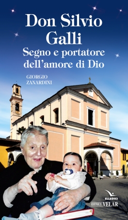 Copertina del libro «Don Silvio Galli. Segno e portatore dell'amore di Dio»