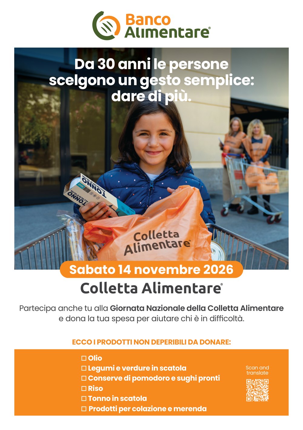 Volantino del Banco Alimentare: «Da 30 anni le persone scelgono un gesto semplice: dare di più.» Sabato 14 novembre 2026, Colletta Alimentare. Prodotti non deperibili da donare: olio, legumi e verdure in scatola, conserve di pomodoro e sughi pronti, riso, tonno in scatola, prodotti per colazione e merenda